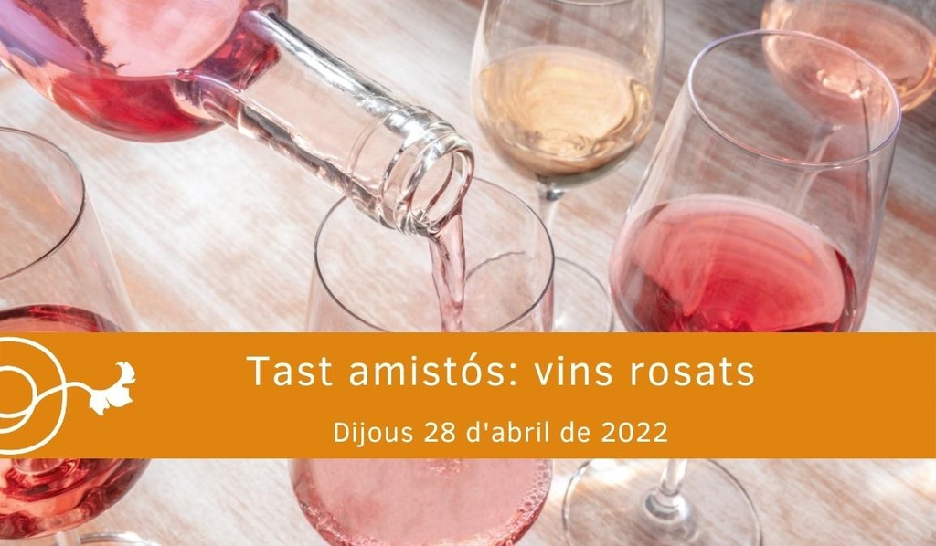 tast amistós: vins rosats (28-4-22)